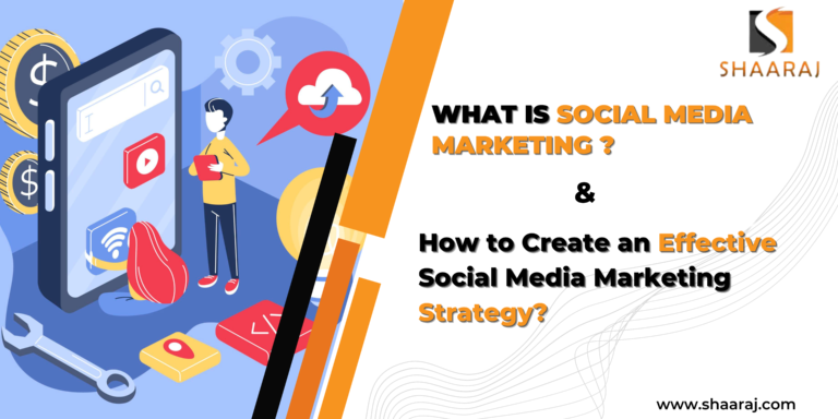 What is Social Media Marketing & How to Create an Effective Social Media Marketing Strategy?